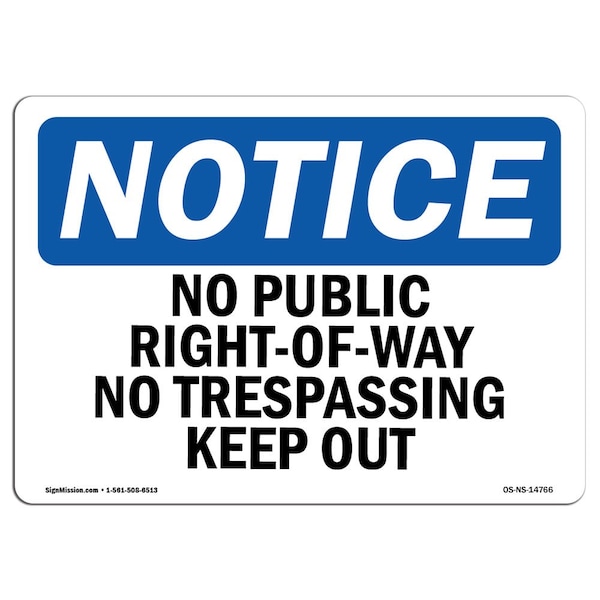 Sign, 18" H, 24" W, Rigid Plastic, No Public Right-Of-Way No Trespassing Keep Out Sign, Landscape